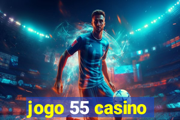 jogo 55 casino